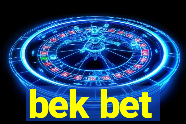 bek bet